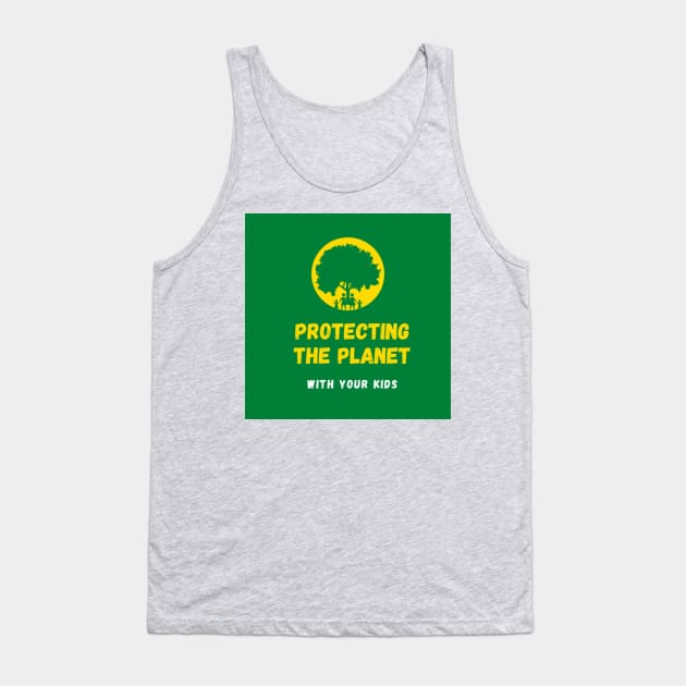 Protecting The Planet With Your Kids! Tank Top by ReadingWithYourKids